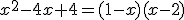 x^2-4x+4=(1-x)(x-2)